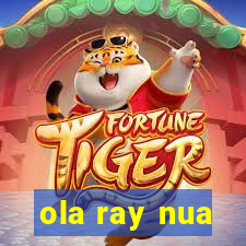 ola ray nua